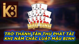 Trở Thành Tân Thủ Phát Tài Khi Nắm Chắc Luật Mậu Binh