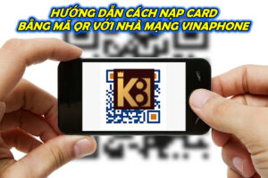 Hướng Dẫn Cách Nạp Card Bằng Mã QR Với Nhà Mạng Vinaphone