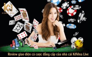 K8.vina - Sân game cá cược trực tuyến uy tín hàng đầu Châu Á