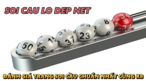 Soi cau lo dep net – Đánh giá trang soi cầu chuẩn nhất cùng K8