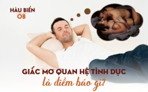 Mộng thấy quan hệ tình dục có ý nghĩa gì? Giải mã giấc mơ