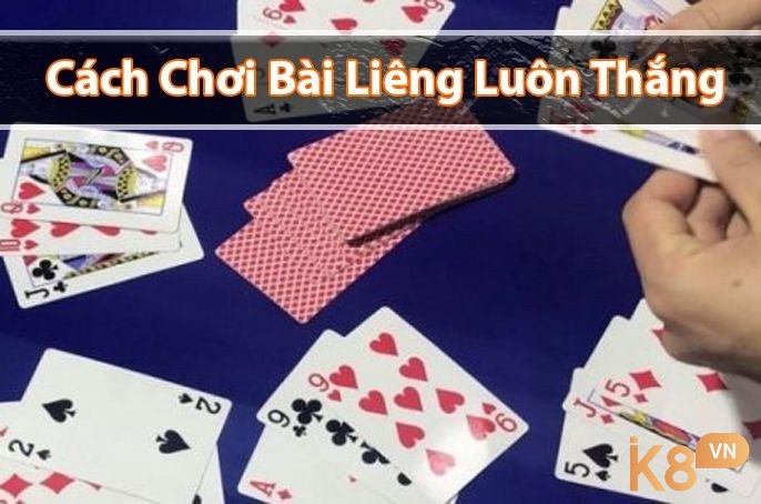 Kinh nghiệm hướng dẫn chơi liêng hiệu quả nhất