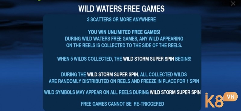 Free Spins sẽ được trao cho bạn khi quay được từ 3 biểu tượng Wild Waters