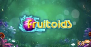 Fruitoids: Slot hoa quả kết hợp với yếu tố tương lai của Yggdrasil