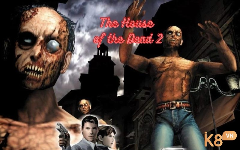 The House of the Dead 2 - tựa game kinh dị pc miễn phí, game nhập vai, bắn súng góc nhìn thứ nhất với đồ hoạ và âm thanh ghê rợn